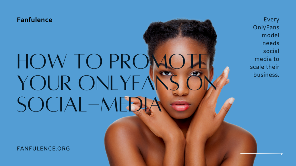 Promote Your OnlyFans: Top Social Media Tips & Strategies